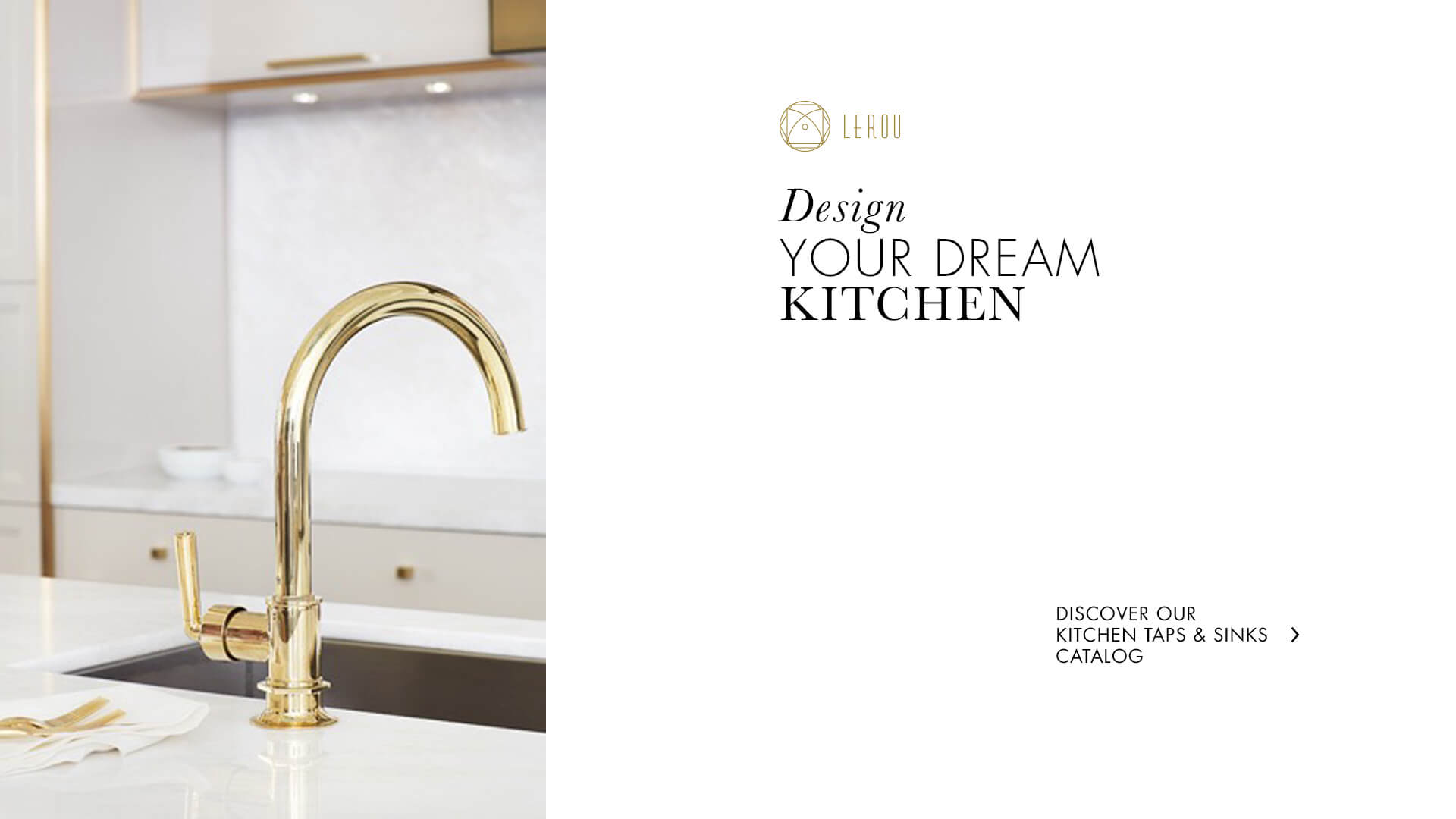 Design Your Dream Kitchen With Lerou Furniture Hardware, Kitchen Taps and Lighting. Ontwerp uw droomkeuken met Lerou Meubelbeslag, Kraanwerk en Verlichting.